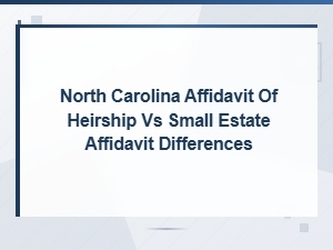 Nc Affidavit of Heirship vs Small Estate Affidavit