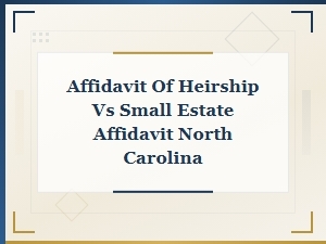 Nc Affidavit of Heirship vs Small Estate Affidavit